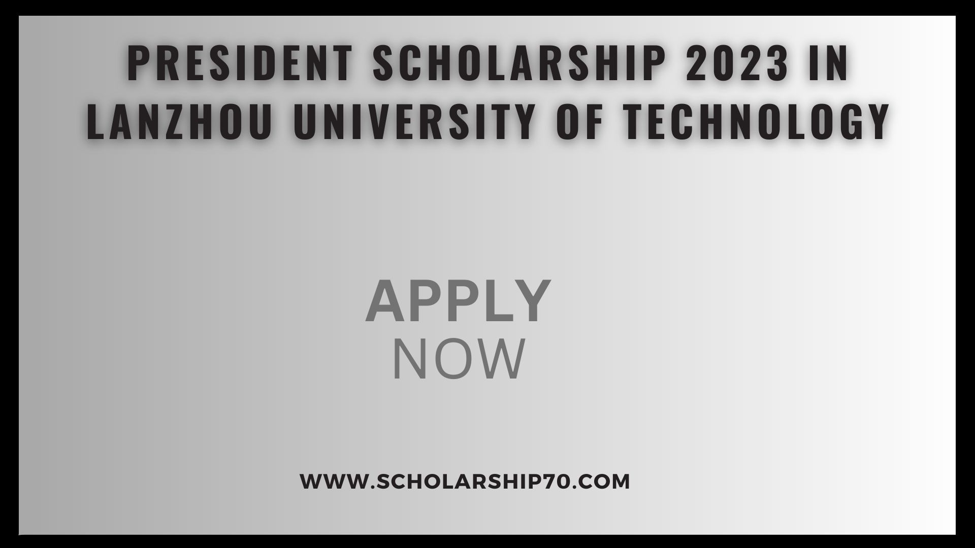 President Scholarship 2023 in Lanzhou University of Technology