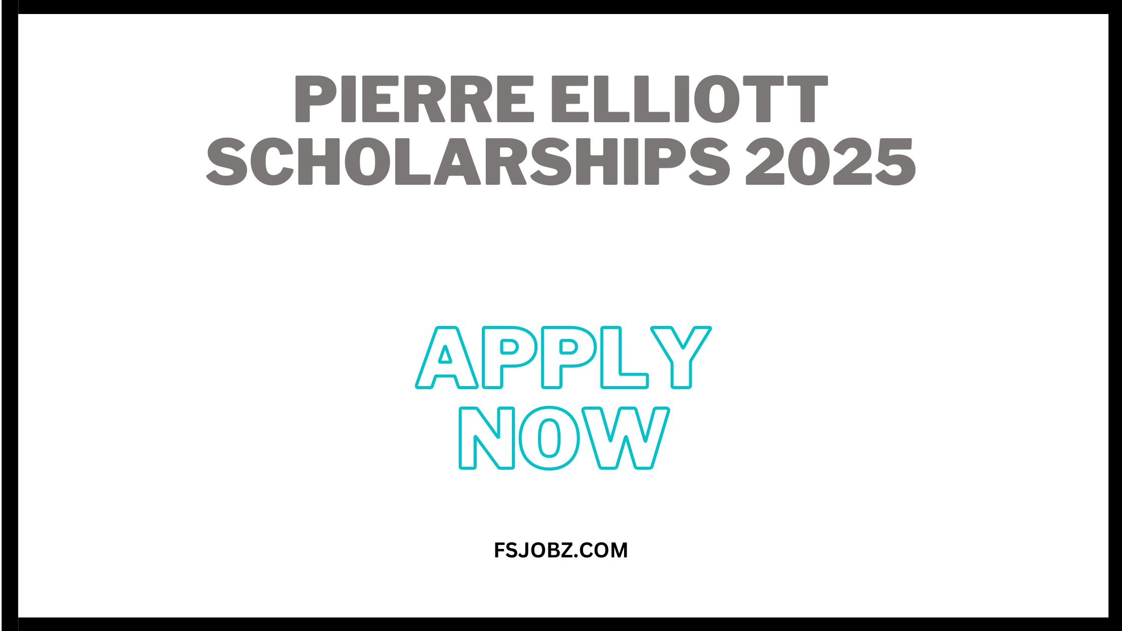 Pierre Elliott Scholarships 2025