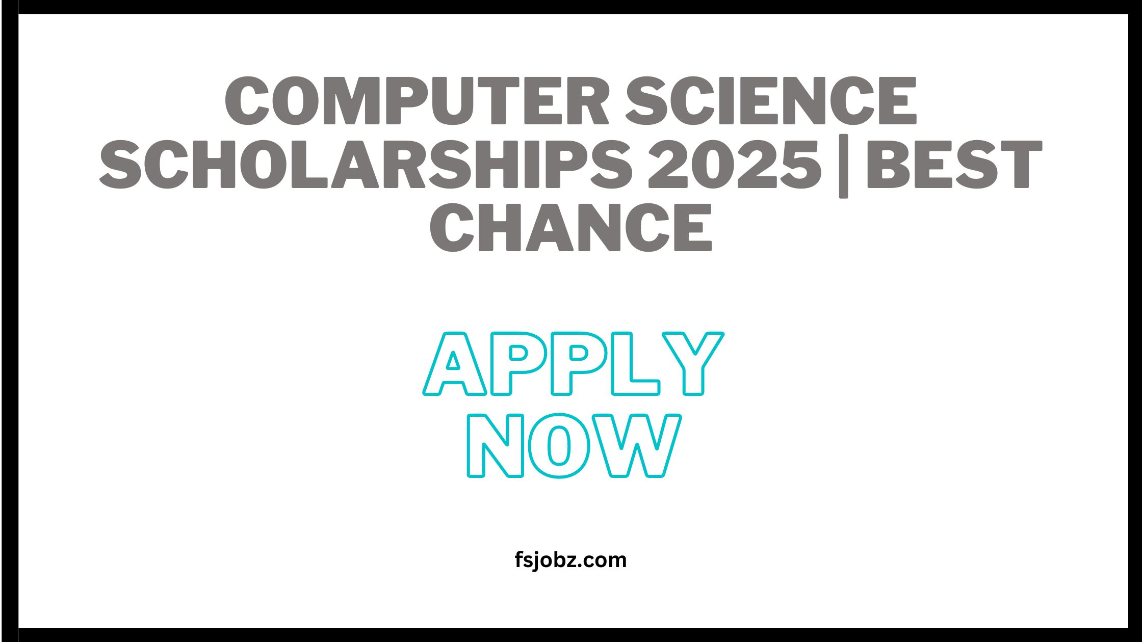 Computer Science Scholarships 2025 | BEST CHANCE